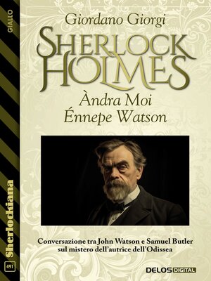 cover image of Àndra Moi Énnepe Watson. Conversazione tra John Watson e  Samuel Butler sul mistero dell'autrice dell'Odissea